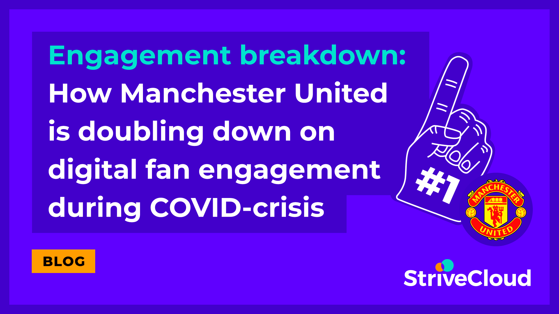 Engagement breakdown: How Manchester United is doubling down on digital fan engagement during COVID-crisis