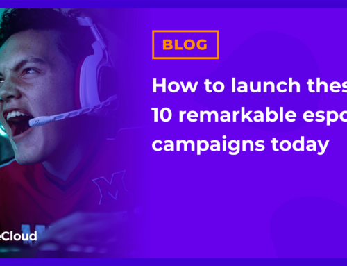 How to launch these 10 remarkable esports campaigns today