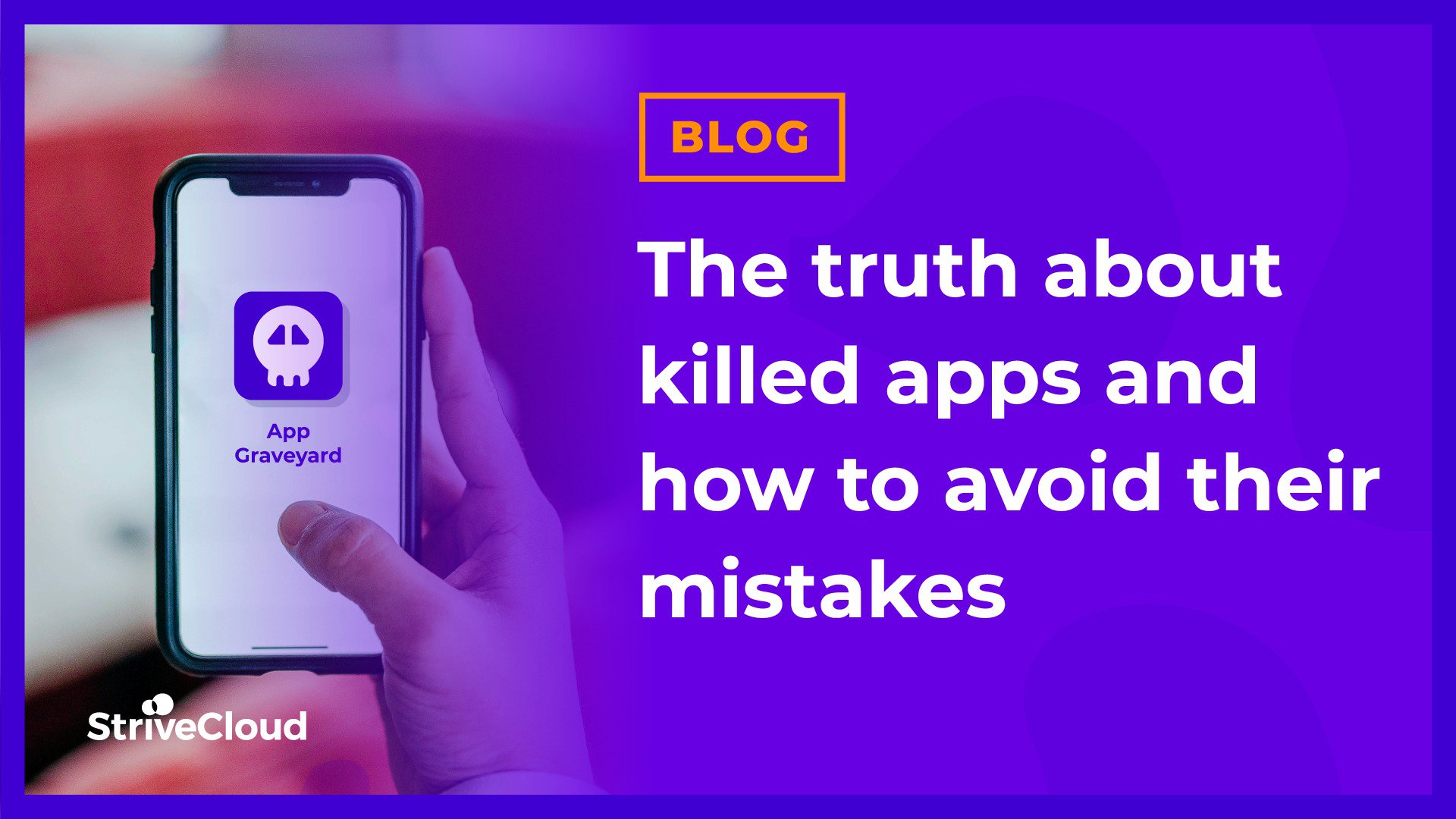 The truth about killed apps and how to avoid their mistakes