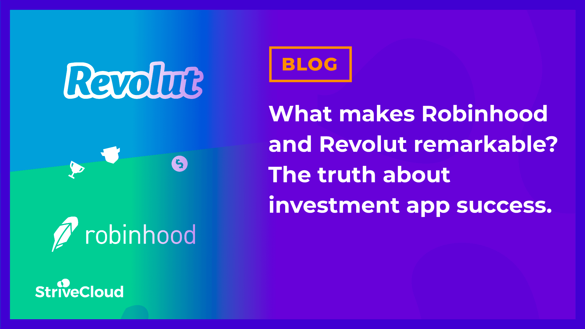 What makes Robinhood and Revolut remarkable? The truth about investment app success.
