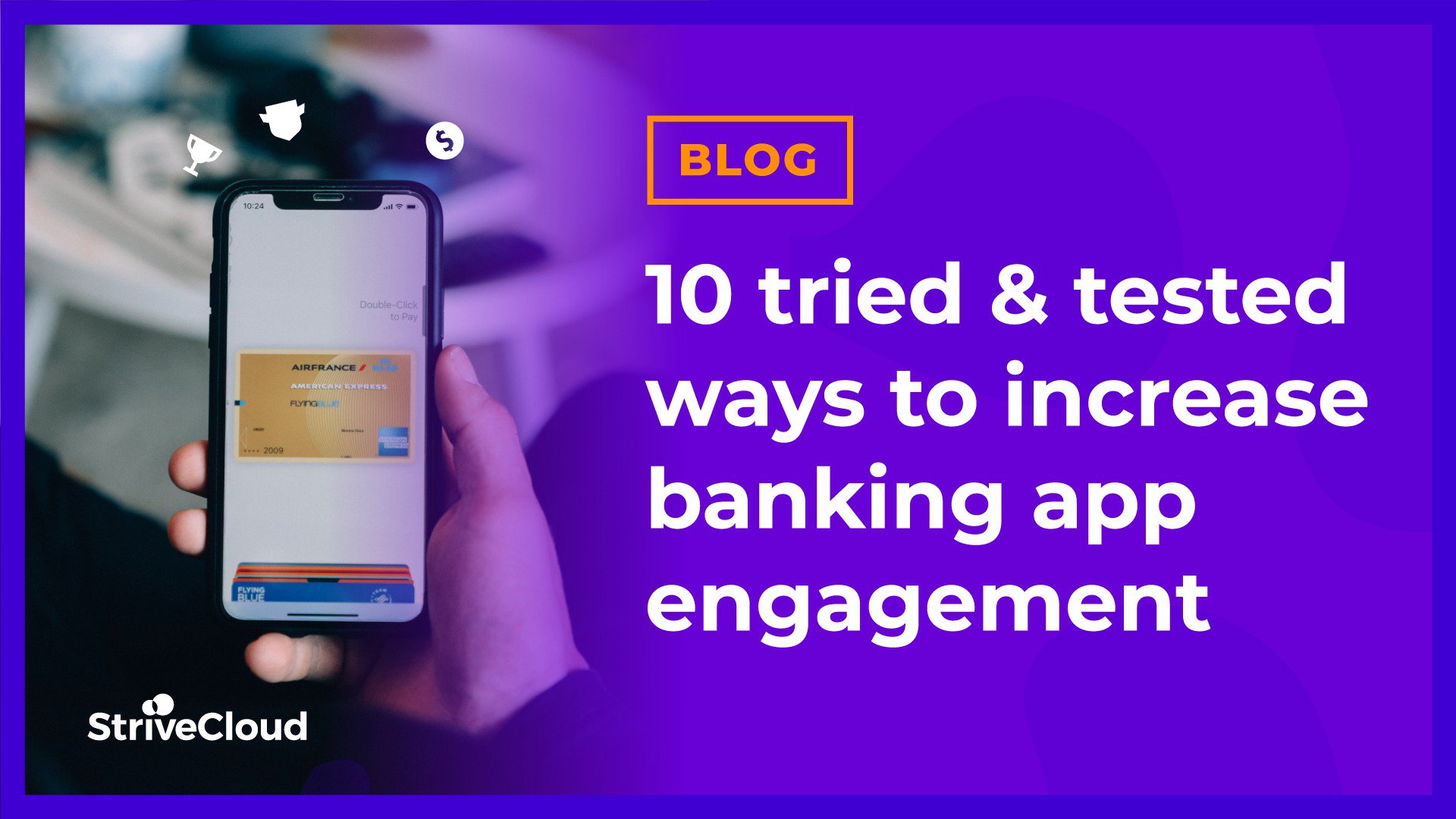 10 tried & tested ways to increase banking app engagement