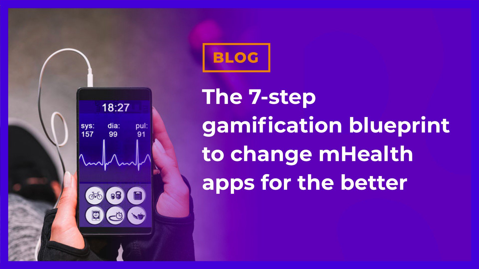 The 7-step gamification blueprint to change mHealth apps for the better