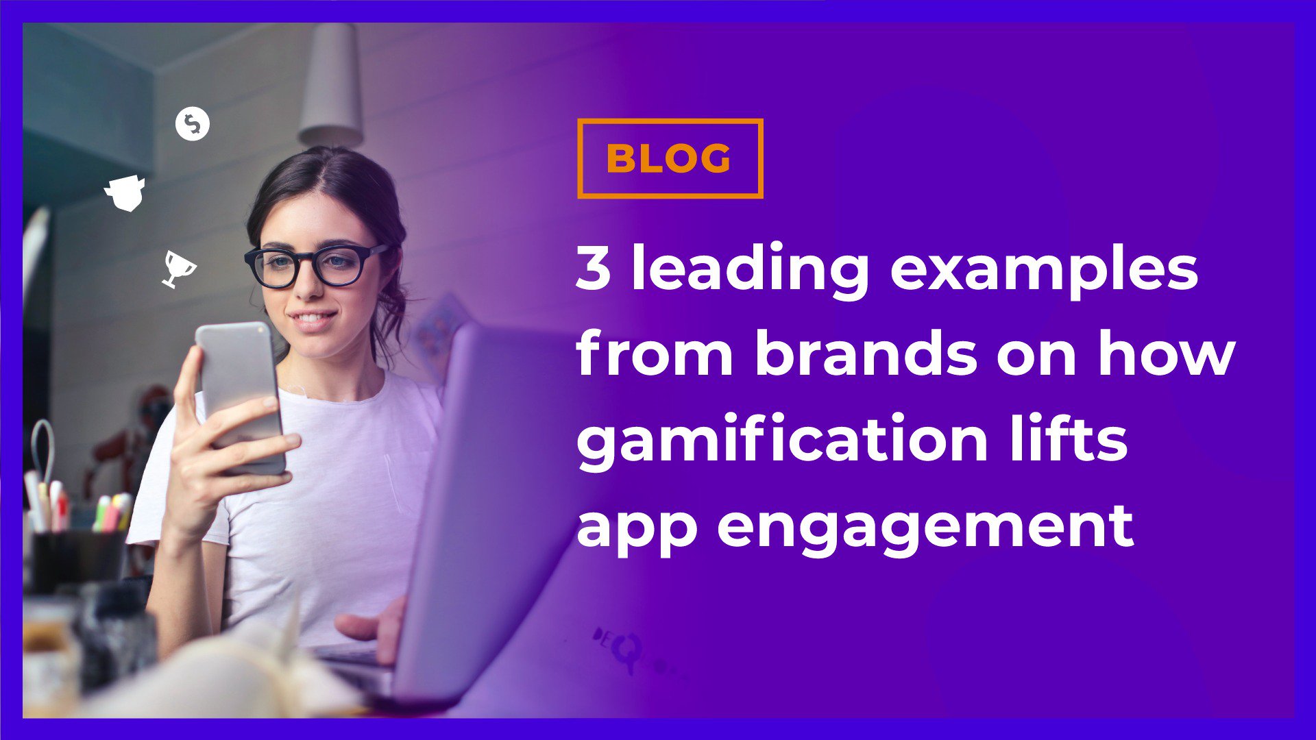 3 leading examples from brands on how gamification lifts app engagement