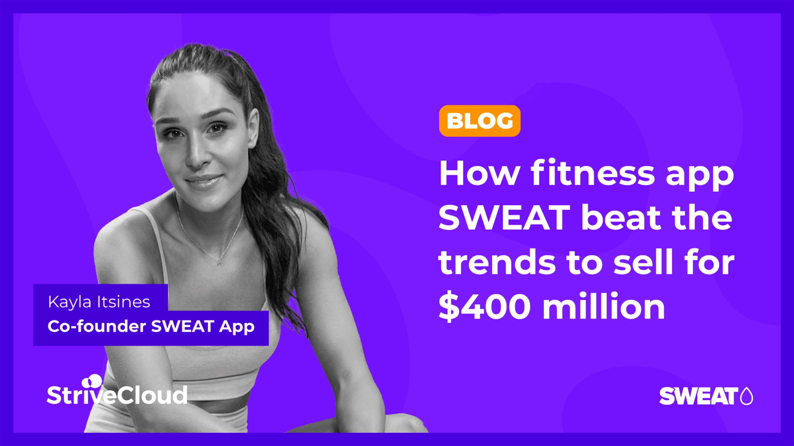 How fitness app SWEAT beat the trends to sell for $400 million