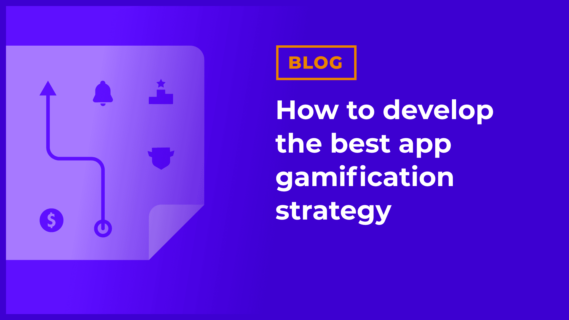How to develop the best app gamification strategy - everything you need to know!