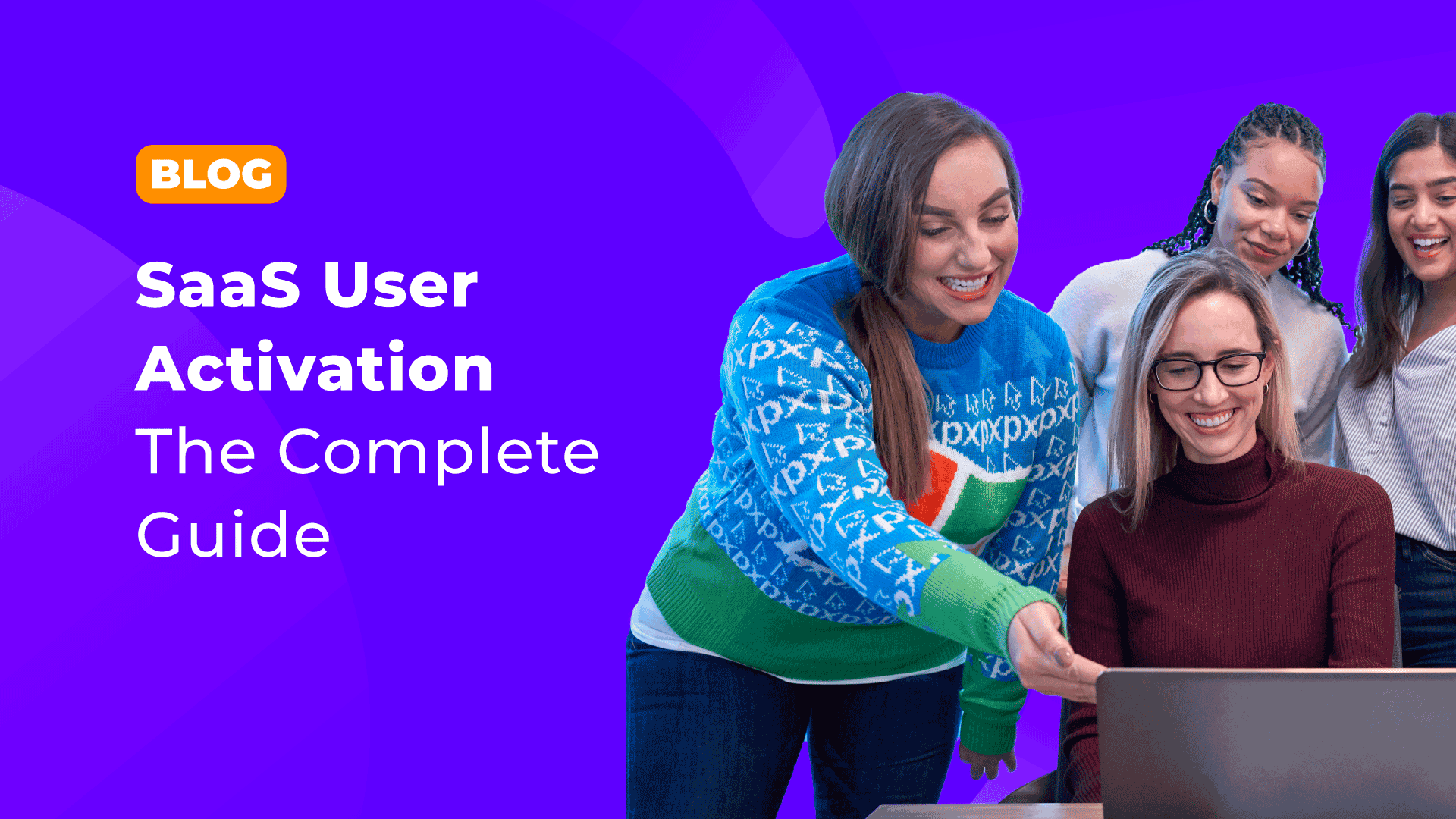 SaaS User Activation | The Complete Guide