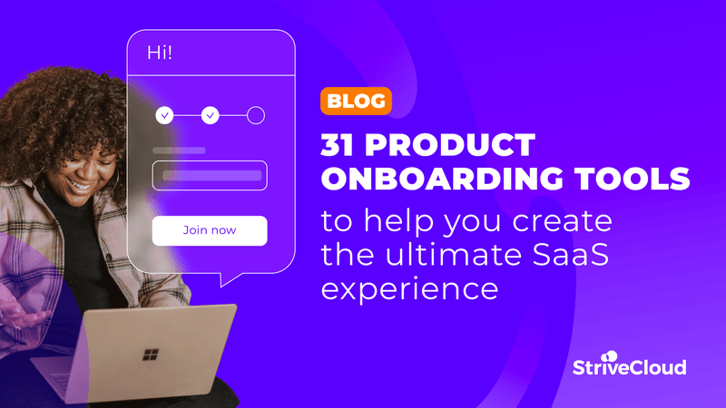 31 product onboarding tools to help you create the ultimate SaaS experience
