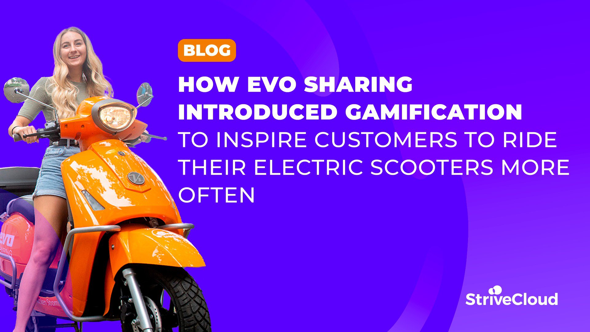 How EVO Sharing introduced gamification to inspire customers to ride their electric scooters more often cover