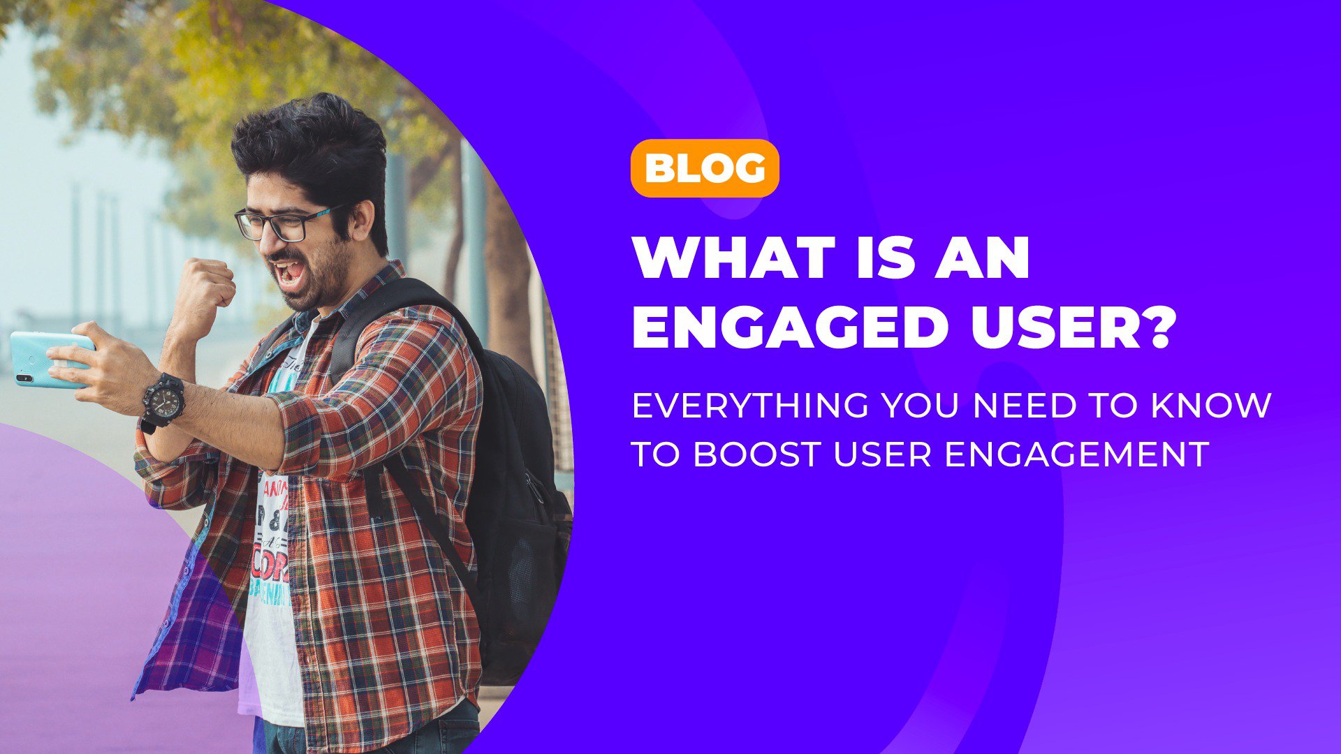 What is an engaged user? Everything you need to know to boost user engagement cover