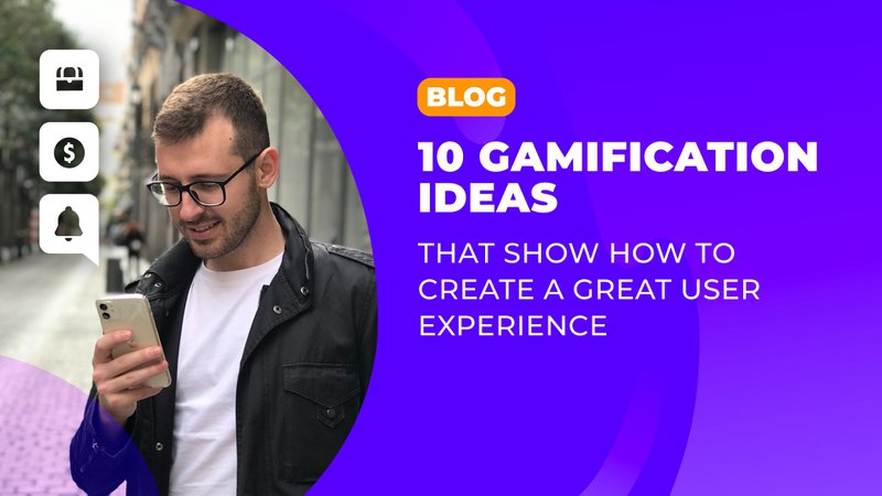 10 gamification ideas that show how to create a great user experience
